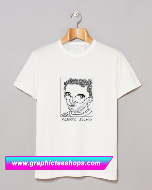 Badly Drawn Roberto Bolano T Shirt (GPMU)