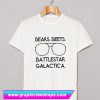 Bears Beets Battlestar GalacticaT Shirt (GPMU)