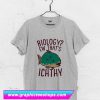 Biology Ew That’s Ichthy T Shirt (GPMU)