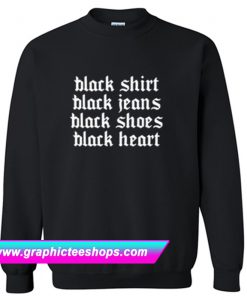 Black Shirt Black Jeans Black Shoes Black Heart Gothic Sweatshirt (GPMU)