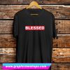 Blessed T Shirt (GPMU)