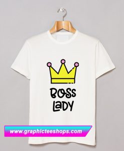 Boss Lady T Shirt (GPMU)