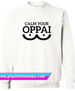 Calm your Oppai Sweatshirt (GPMU)