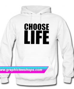Choose Life Hoodie (GPMU)
