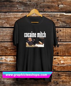 Cocaine Mitch Trending T Shirt (GPMU)