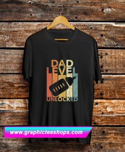 Dad Level Unlocked T Shirt (GPMU)
