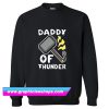 Daddy of Thunder Sweatshirt (GPMU)