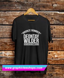 Deontay Wilder the bronze knockout king bomber T Shirt (GPMU)