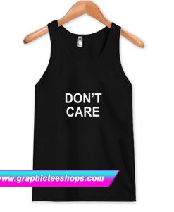 Don’t Care Slogan Tanktop (GPMU)