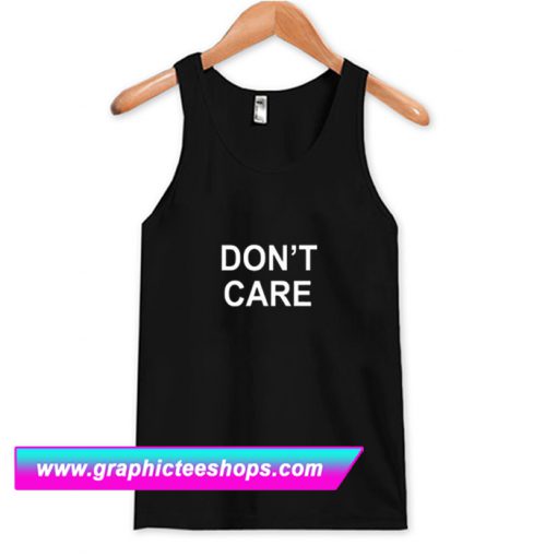 Don’t Care Slogan Tanktop (GPMU)