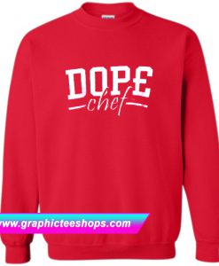 Dope Chef Sweatshirt (GPMU)