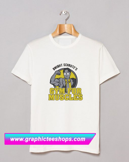 Dwight Schrute's Gym For Muscles T Shirt (GPMU)