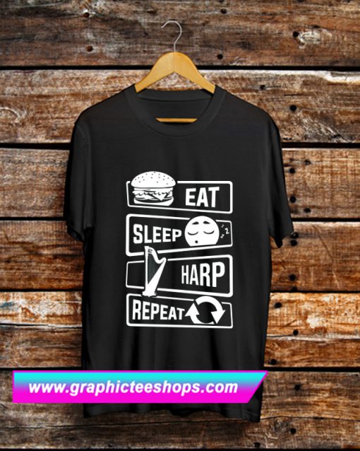 Eat Sleep Harp Repeat Stringed Instrument Music T Shirt (GPMU)