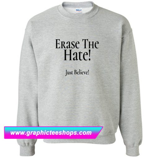 Erase The Hate Sweatshirt (GPMU)