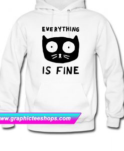 Everything Is Fine Cat Hoodie (GPMU)