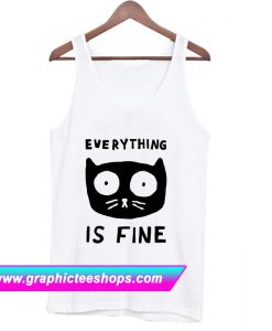 Everything Is Fine Cat Tanktop (GPMU)