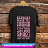Exercise Gives You Endorphins T Shirt (GPMU)