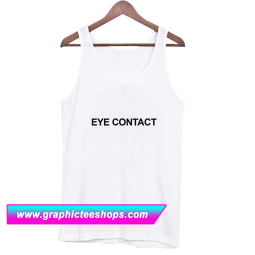 Eye Contact Tanktop (GPMU)