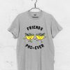 Friends Pho Ever T Shirt (GPMU)