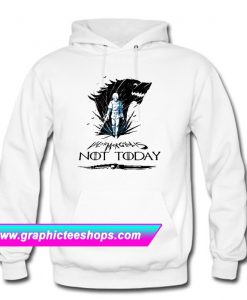 Game of Thrones Valar Morghulis not today Hoodie (GPMU)