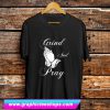 Grind and Pray T Shirt (GPMU)