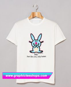 Happy Bunny Me Only Better Girls Youth T Shirt (GPMU)