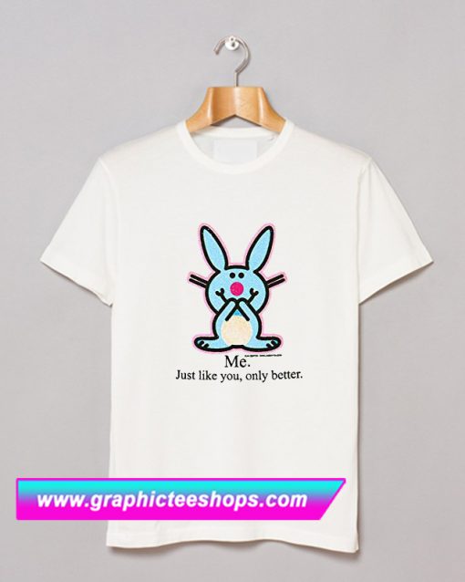 Happy Bunny Me Only Better Girls Youth T Shirt (GPMU)