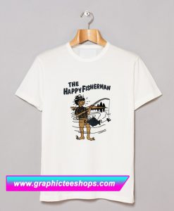 Happy Fisherman T Shirt (GPMU)