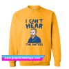 I Can't Hear The Haters Sweatshirt (GPMU)