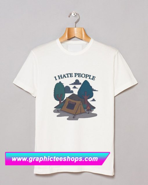 I Hate People T Shirt (GPMU)