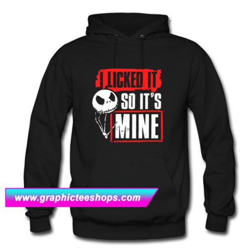 I Licked It So It’s Mine Jack Skellington Halloween Hoodie (GPMU)