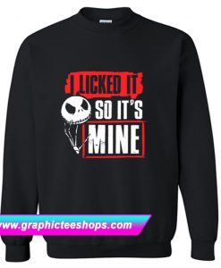 I Licked It So It’s Mine Jack Skellington Halloween Sweatshirt (GPMU)