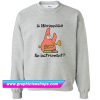 Is Mayonnaise An Instrument Sweatshirt (GPMU)