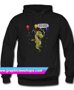 I’m Still Waiting For My Present Dragon’s Party Hoodie (GPMU)