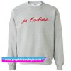 Je T’adore Sweatshirt (GPMU)