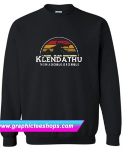 Klendathu The Only Good Bug Is a Dead Bug Sweatshirt (GPMU)