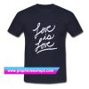 Love Is Love T Shirt (GPMU)