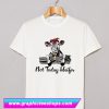 Not Today Heifer T Shirt (GPMU)