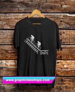 Oh Shift T Shirt (GPMU)