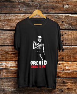 Orchid Chaos Is Me T Shirt (GPMU)