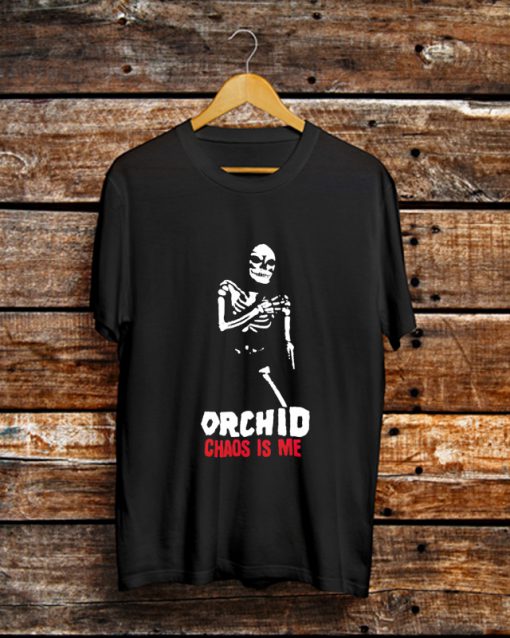 Orchid Chaos Is Me T Shirt (GPMU)