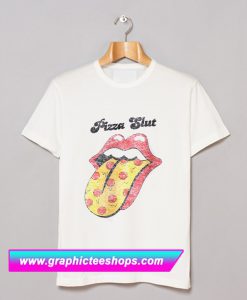 Pizza Slut T Shirt (GPMU)