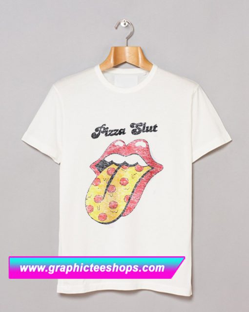 Pizza Slut T Shirt (GPMU)