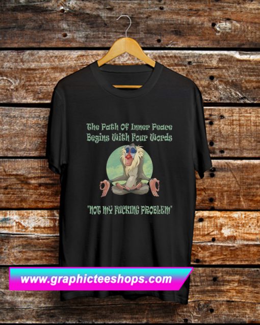 Rafiki Not My Fucking Problem T Shirt (GPMU)