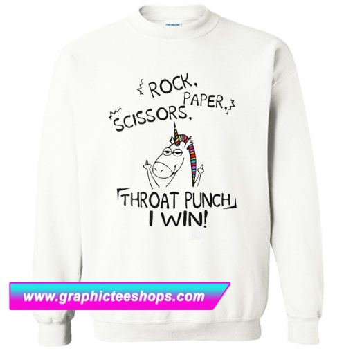 Rock Paper Scissors Throat Punch I Win Sweatshirt (GPMU)