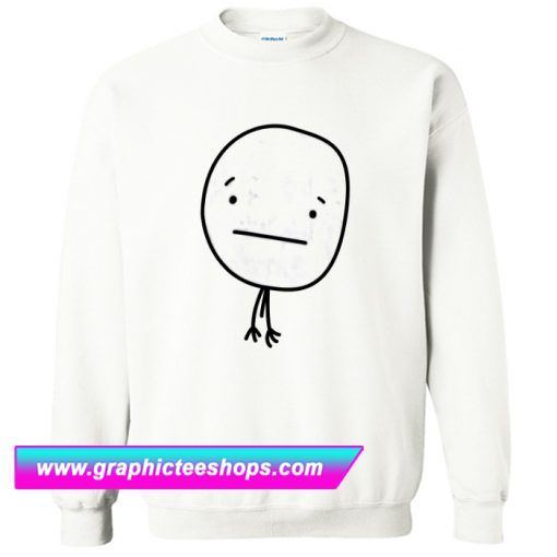 Sad MAX life Sweatshirt (GPMU)