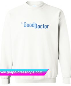 The Good Doctor TV Show Sweatshirt (GPMU)