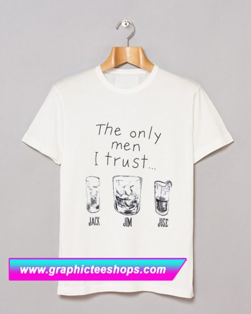 The Only men I Trust T Shirt (GPMU)