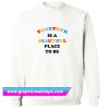 Together Is A Beautiful Place To Be Sweatshirt (GPMU)