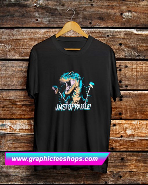 Unstoppable T Rex T Shirt (GPMU)